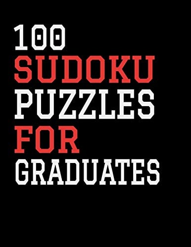 100 Sudoku Puzzles For Graduates Hours of Fun For All Ages, 126 Pages, Soft Matte Cover, 8.5 X 11