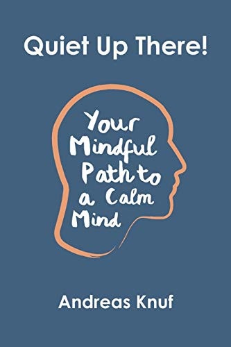 Quiet Up There! Your Mindful Path to a Calm Mind