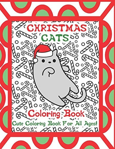 Christmas Cats Coloring Book Cute Cat Coloring Book For All Ages!