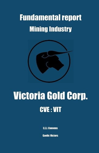 Fundamental Report - Mining Industry - Victoria Gold Corp. - CVE Vit