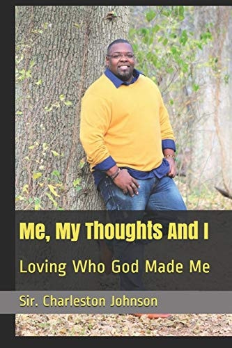 Me, My Thoughts And I Loving Who God Made Me