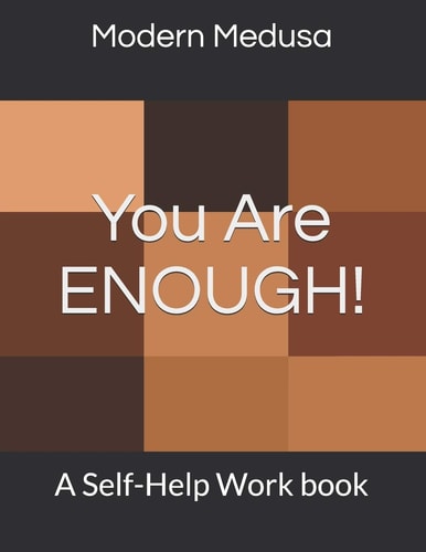 You Are Enough! A Self-Help Work Book