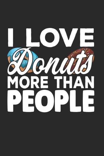I Love Donuts More Than People A5 Notizbuch Kariert - Donuts Donutliebhaber Geschenk