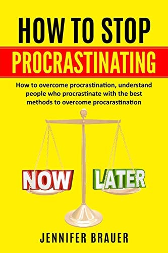 How to Stop Procrastinating How to Overcome Procrastination, Understand People Who Procrastinate with the Best Methods to Overcome Procarastination
