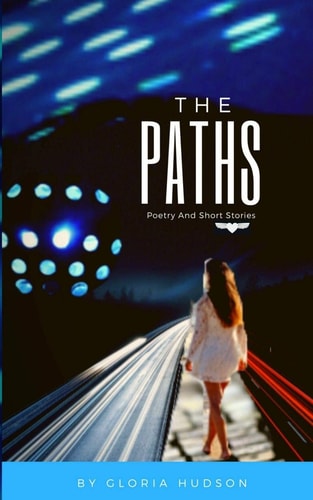 The Paths Poetry and Short Stories