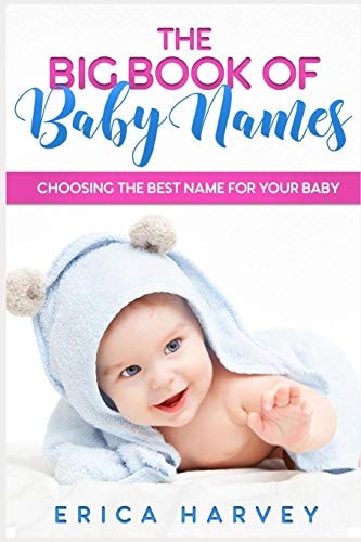 The Big Book of Baby Names Choosing the Best Name For Your Baby