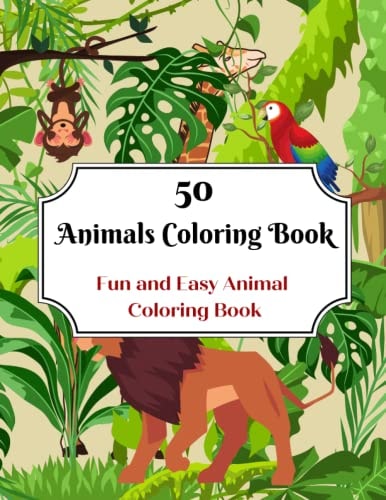 50 Animals Coloring Book Fun and Easy Animal Coloring Book
