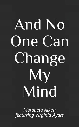 And No One Can Change My Mind