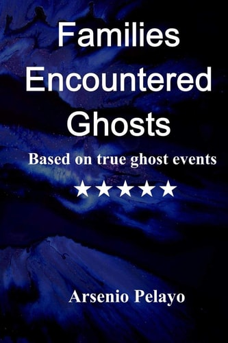 Families Encountered Ghosts Paranormal