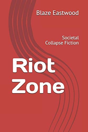 Riot Zone Societal Collapse Fiction