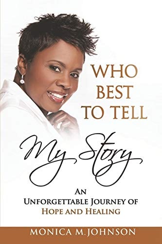 Who Best to Tell My Story An Unforgettable Journey of Hope and Healing