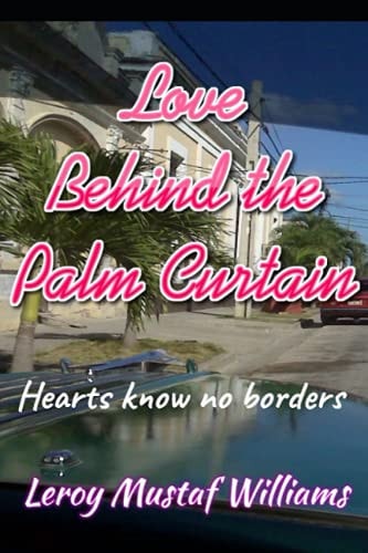 Love Behind the Palm Curtain Hearts Know No Borders