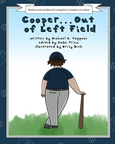 Cooper... Out of Left Field Based on True Incidents of a Young Boy's Triumph Over Autism