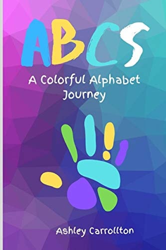 ABCs A Colorful Alphabet Journey