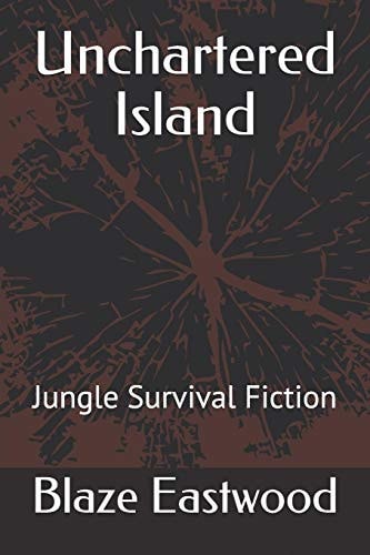 Unchartered Island Jungle Survival Fiction