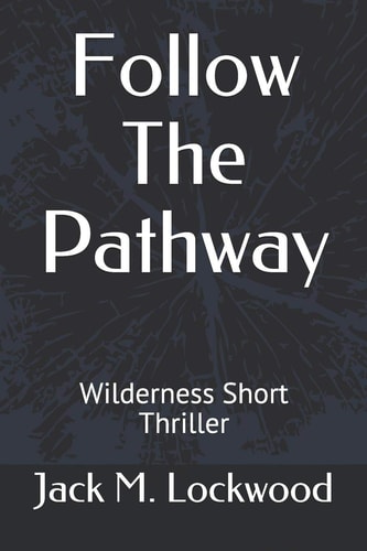 Follow The Pathway Wilderness Short Thriller