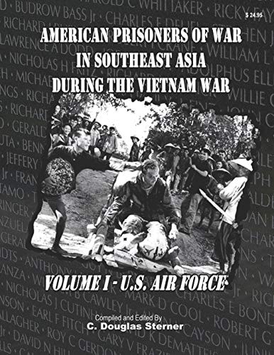 American Prisoners of War in Southeast Asia During the Vietnam War Air Force Prisoners of War
