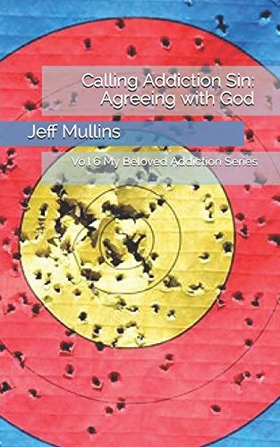 Calling Addiction Sin Agreeing with God