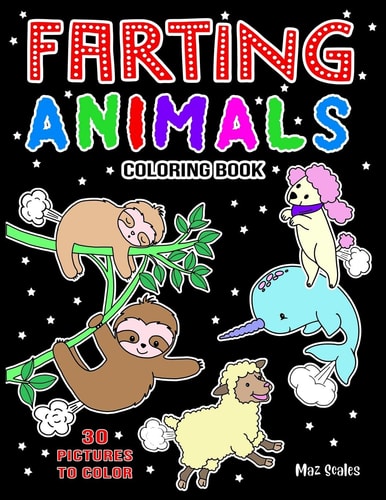 Farting Animals Coloring Book Silly Fun For Fart Lovers of All Ages