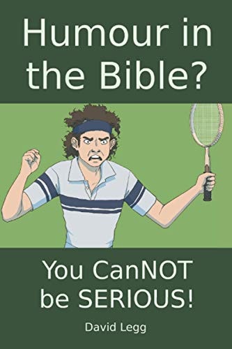 Humour in the Bible? You CanNOT Be SERIOUS!