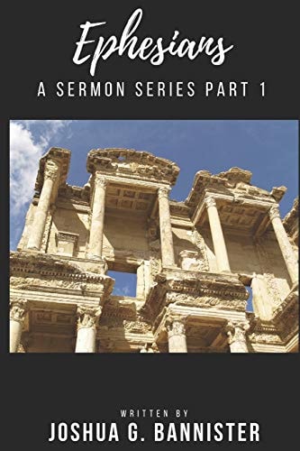 Ephesians A Sermon Series Part 1