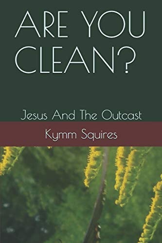 Are You Clean? Jesus and The Outcast