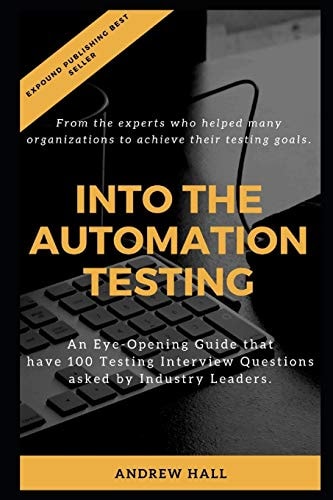 Into The Automation Testing An Eye-Opening Guide that Have 100 Interview Questions Asked by Industry Leaders.