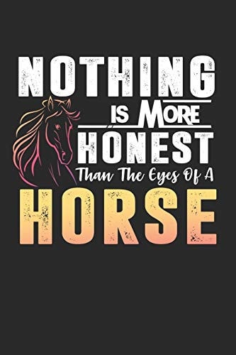 Nothing Is More Honest Than The Eyes Of A Horse A5 Notizbuch Kariert - Pferde Reiten Pony Pferdesport - Geschenk Geburtstag