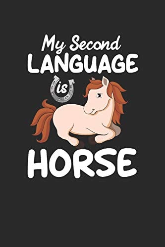 My Second Language Is Horse A5 Notizbuch Kariert - Pferde Reiten Pony Pferdesport - Geschenk Geburtstag