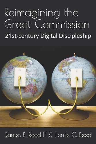 Reimagining the Great Commission 21st-century Digital Discipleship