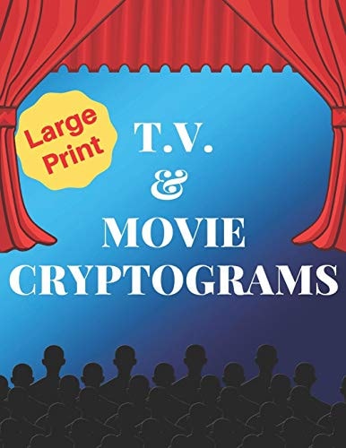 TV and Movie Cryptograms 200 LARGE PRINT Cryptogram Puzzles Based on Television and Movie Quotes