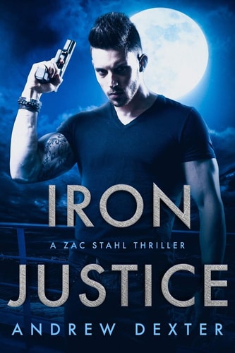 Iron Justice A Zac Stahl Thriller