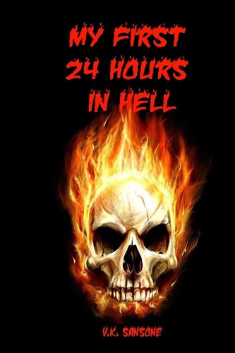 My First 24 Hours in Hell