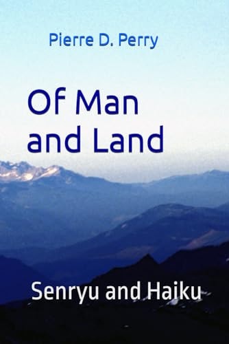Of Man and Land Senryu and Haiku