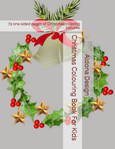 Christmas Colouring Book For Kids 72 One Sided Pages of Christmas Coloring Pictures