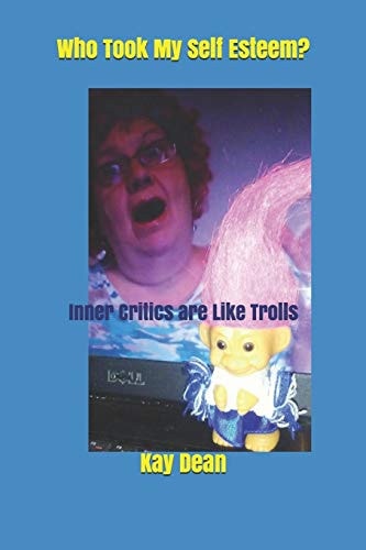 Who Took My Self Esteem? Inner Critics Are Like Trolls