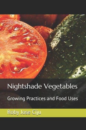 Nightshade Vegetables Growing Practices and Food Uses