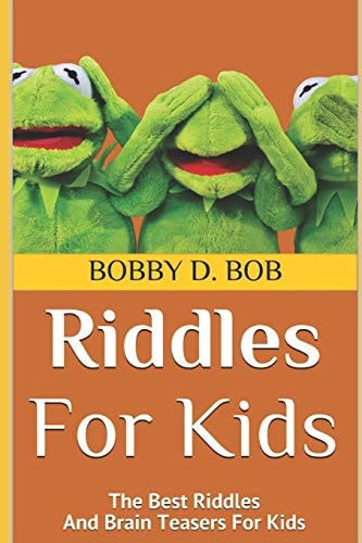Riddles For Kids The Best Riddles And Brain Teasers For Kids