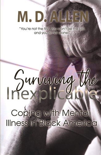 Surviving The Inexplicable Coping with Mental Illness in America