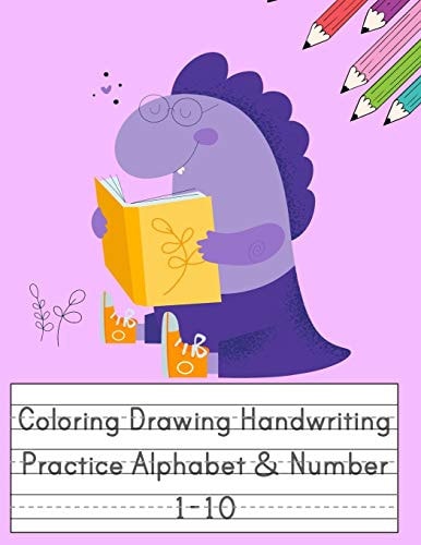 Coloring Drawing Handwriting Practice Alphabet & Number Workbook For Preschoolers Pre K, Kindergarten and Kids Ages 3-5 Drawing And Writing With Cute Dinosaur Book Cover (Vol.2)