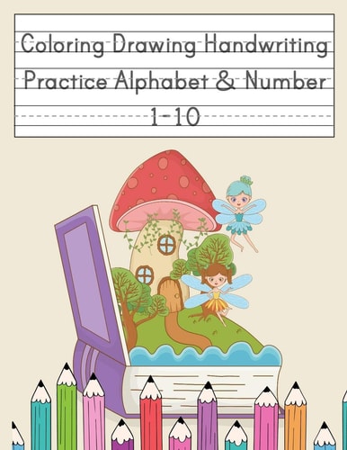 Coloring Drawing Handwriting Practice Alphabet & Number Workbook For Preschoolers Pre K, Kindergarten and Kids Ages 3-5 Drawing And Writing With Cute Fairy Book Cover