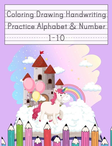 Coloring Drawing Handwriting Practice Alphabet & Number Workbook For Preschoolers Pre K, Kindergarten and Kids Ages 3-5 Drawing And Writing With Cute Unicorn Book Cover (Vol.3)