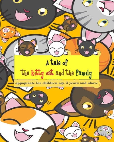 A Tale of the Kitty Cat and the Family To Practice Reading Skills Learning English Vocabulary Both Nouns and Adjectives, Suitable for Children Aged 3 Years and Over