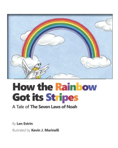 How the Rainbow Got Its Stripes A Tale of the Seven Laws of Noah