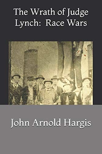 The Wrath of Judge Lynch : Race Wars