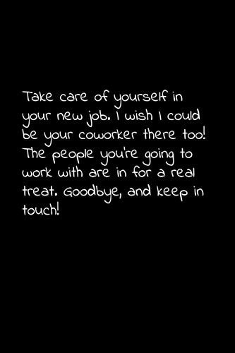 Take Care of Yourself in Your New Job. I Wish I Could Be Your Coworker There Too! the People You're Going to Work with Are in for a Real Treat Perfect Goodbye Gift to Coworker / Going Away Gift for Your Co Worker, Boss, Manager, Employee