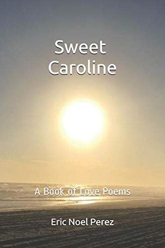 Sweet Caroline A Book of Love Poems