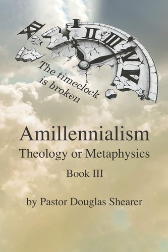 Amillennialism - Theology Or Metaphysics