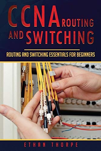 CCNA Routing and Switching Routing and Switching Essentials for Beginners