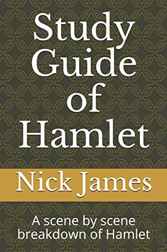 Study Guide of Hamlet A Scene by Scene Breakdown of Hamlet